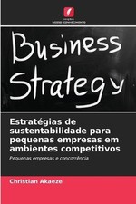 Estratgias de sustentabilidade para pequenas empresas em ambientes competitivos  comprar usado  Enviando para Brazil