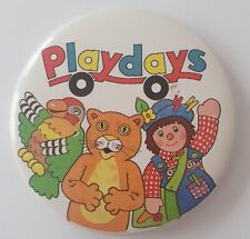 Button badge playdays for sale  LIVERPOOL