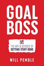 GOAL BOSS: THE ART & SCIENCE OF GETTING STUFF DONE By Will Pemble **Excellent** comprar usado  Enviando para Brazil