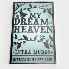 My Dream of Heaven - Intra Muros por Springer, Rebecca Ruter comprar usado  Enviando para Brazil