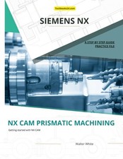 NX CAM Prismatic Machining: Efficient Prismatic Machining Techniq comprar usado  Enviando para Brazil