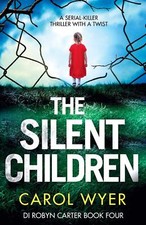 The Silent Children: A serial killer thriller with a twist (Detective Robyn Car, comprar usado  Enviando para Brazil
