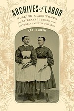 ARCHIVES OF LABOR: WORKING-CLASS WOMEN AND LITERARY By Lori Merish - Hardcover comprar usado  Enviando para Brazil
