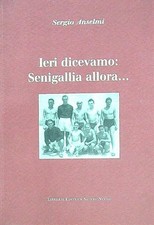 Ieri dicevano senigallia usato  Italia