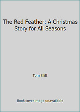 The Red Feather: A Christmas Story for All Seasons by Tom Elliff comprar usado  Enviando para Brazil