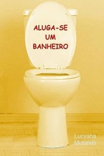 Usado, Aluga-se um banheiro por Lucyana Mutarelli (Português) livro em brochura comprar usado  Enviando para Brazil