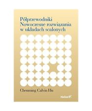 Pólprzewodniki Nowoczesne rozwiazania w ukladach scalonych, Calvin Hu Chenming na sprzedaż  Wysyłka do Poland
