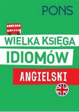 Wielka księga idiomów. Angielski w.2 PONS (ksiega idiomow) na sprzedaż  PL