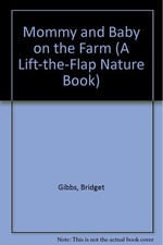 Mommy and Baby on the Farm (A Lift-The-Flap Nature Book) - Gibbs, Bridget|Ga... comprar usado  Enviando para Brazil