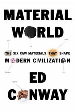 Material World: The Six Raw Materials - Hardcover, by Conway Ed - Very Good u segunda mano  Embacar hacia Mexico