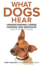 What Dogs Hear: Understanding Canine Hearing and Behavior From Puppy to Seni... comprar usado  Enviando para Brazil