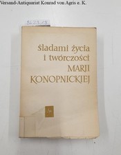 Sladami zycia i twórczosci Marii Konopnickiej : szkice historyczno-literackie, w, używany na sprzedaż Sladami zycia i twórczosci Marii Konopnickiej : szkice historyczno-literackie, w, używany na sprzedaż  Wysyłka do Poland