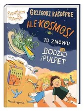 Ale kosmos! To znowu Bodzio i Pulpet (POCZYTAM CI MAMO), Grzegorz Kasdepke na sprzedaż Ale kosmos! To znowu Bodzio i Pulpet (POCZYTAM CI MAMO), Grzegorz Kasdepke na sprzedaż  Wysyłka do Poland