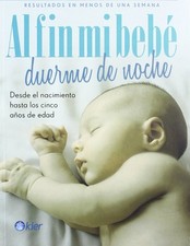 Al fin mi bebe duerme de noche. Desde el nacimiento hasta los 5 a comprar usado  Enviando para Brazil