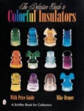 The Definitive Guide to Colorful Insulators (Schiffer Book for Collectors), , Br comprar usado  Enviando para Brazil