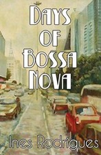Usado, Days of Bossa Nova, Rodrigues, Ines comprar usado  Enviando para Brazil