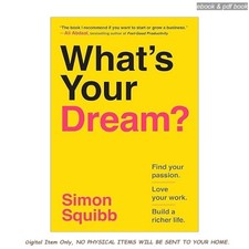 What's Your Dream?: Find Your Passion. Love Y 2025 Simon Squibb Englis comprar usado  Enviando para Brazil