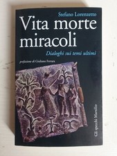 Vita morte miracoli. usato  Carpi