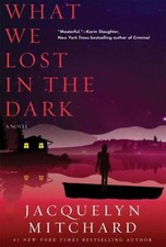 What We Lost In the Dark (What We Saw at Night #2) by Jacquelyn Mitchard UNREAD comprar usado  Enviando para Brazil
