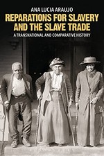 REPARATIONS FOR SLAVERY AND THE SLAVE TRADE: A By Ana Lucia Araujo - Hardcover, usado comprar usado  Enviando para Brazil