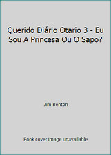 Querido Diário Otario 3 - Eu Sou A Princesa Ou O Sapo? by Jim Benton comprar usado  Enviando para Brazil
