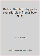 Barbie: Best birthday party ever (Barbie & friends book club) by Claire Jordan, usado comprar usado  Enviando para Brazil