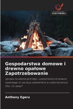 Gospodarstwa domowe i drewno opalowe Zapotrzebowanie by Anthony Egeru Paperback , używany na sprzedaż  Wysyłka do Poland
