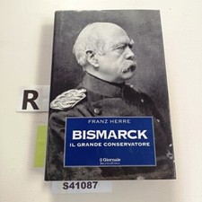 Bismarck. grande conservatore usato  Italia