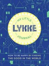 My Little Lykke Journal: How to Be Happy by Finding the Good in the World comprar usado  Enviando para Brazil