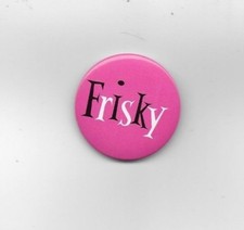Frisky button badge for sale  LONDON