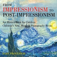 From Impressionism to Post-Impressionism - Art History Book for Children... comprar usado  Enviando para Brazil