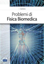 Problemi fisica biomedica usato  Sesto San Giovanni