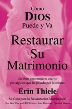 Cómo DIOS Puede y Va Restaurar Su Matrimonio (Spanish Edition) comprar usado  Enviando para Brazil