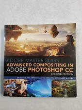 Adobe Master Class : Advanced Compositing in Adobe Photoshop CC: Bringing the... comprar usado  Enviando para Brazil