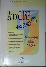 Head AUTOLISP. PER AUTOCAD 11. PER LE VERSIONI ITALIANA E INGLESE Apogeo 1995 na sprzedaż  Wysyłka do Poland