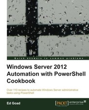 WINDOWS SERVER 2012 AUTOMATION WITH POWERSHELL COOKBOOK By Ed Goad **Mint** comprar usado  Enviando para Brazil