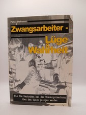 Zwangsarbeiter lüge wahrheit gebraucht kaufen Zwangsarbeiter lüge wahrheit gebraucht kaufen  Buttenwiesen