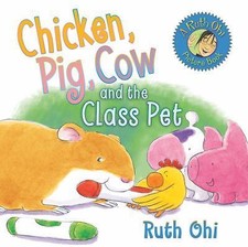 Chicken, Pig, Cow and the Class Pet by Ohi, Ruth comprar usado  Enviando para Brazil