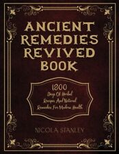 ANCIENT REMEDIES REVIVED BOOK: 1800 Days of Herbal Recipes and Natural Remedies segunda mano  Embacar hacia Mexico