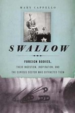 Swallow: Foreign Bodies, Their Ingestion, Inspiration, and the Curious Doctor segunda mano  Embacar hacia Mexico