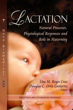 LACTATION: NATURAL PROCESSES, PHYSIOLOGICAL RESPONSES AND By Lisa M. Reyes Cruz, usado comprar usado  Enviando para Brazil