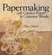 Papermaking with Garden Plants and Common Weeds by Helen Hiebert segunda mano  Embacar hacia Mexico