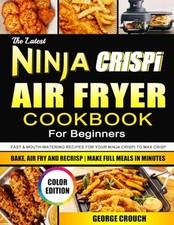 The Latest Ninja CRISPi Air Fryer Cookbook For Beginners: Fast & Mouth-Water... comprar usado  Enviando para Brazil