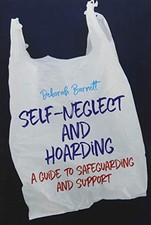 Self-Neglect and Hoarding: A Guide to Safeguarding and Sup... by Deborah Barnett na sprzedaż  Wysyłka do Poland