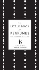 The Little Book of Perfumes: The Hundred Classics by Luca Turin;  Tania Sanchez comprar usado  Enviando para Brazil
