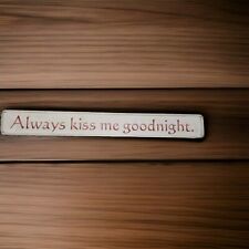Always kiss goodnight for sale  Aitkin