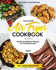 The Ultimate Air Fryer Cookbook #2020: Healthy and De... by Patterson, George C. comprar usado  Enviando para Brazil