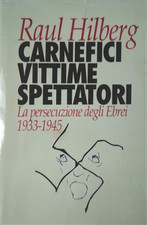 Hilberg raul. carnefici usato  Reggello