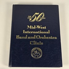 Mid-West International Band and Orchestra Clinic Book The First 50 Years segunda mano  Embacar hacia Mexico