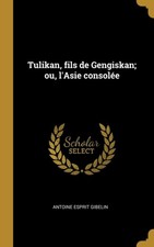 Gibelin - Tulikan fils de Gengiskan  ou l'Asie console - New hardba - P555z comprar usado  Enviando para Brazil
